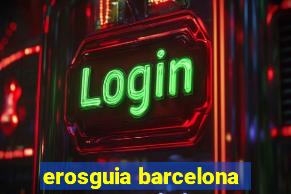 erosguia barcelona